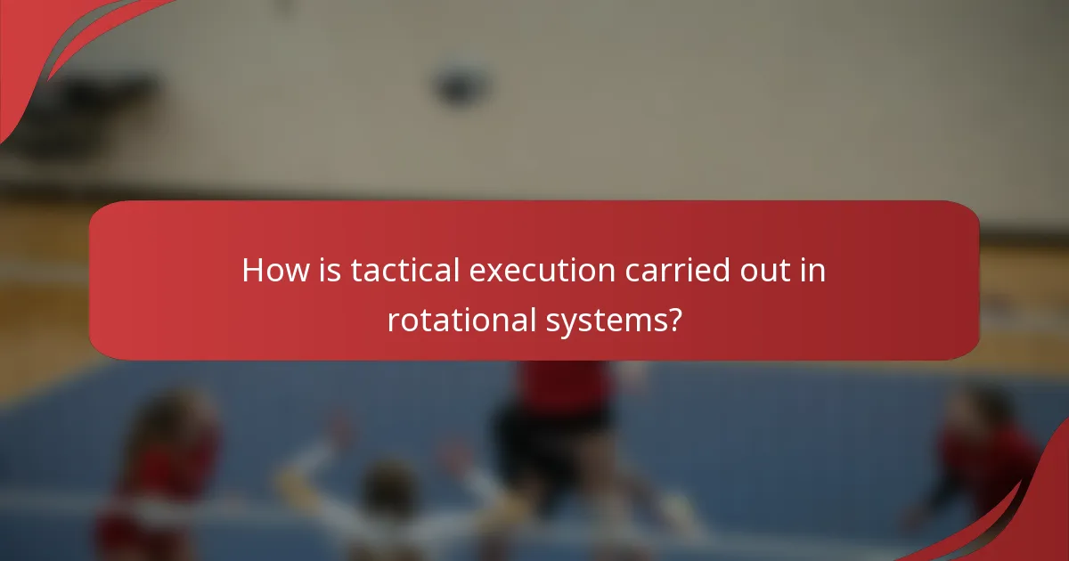 How is tactical execution carried out in rotational systems?