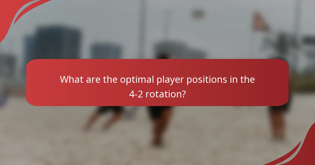 What are the optimal player positions in the 4-2 rotation?