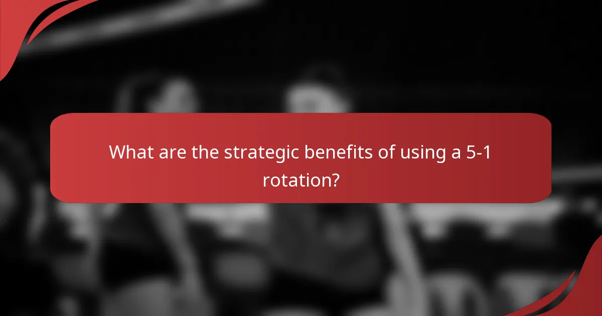 What are the strategic benefits of using a 5-1 rotation?
