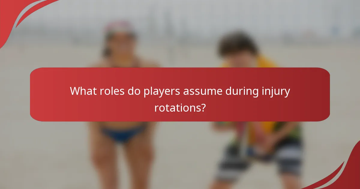 What roles do players assume during injury rotations?