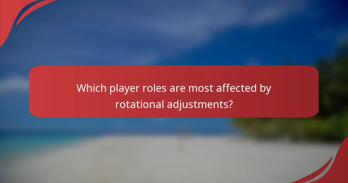 Which player roles are most affected by rotational adjustments?